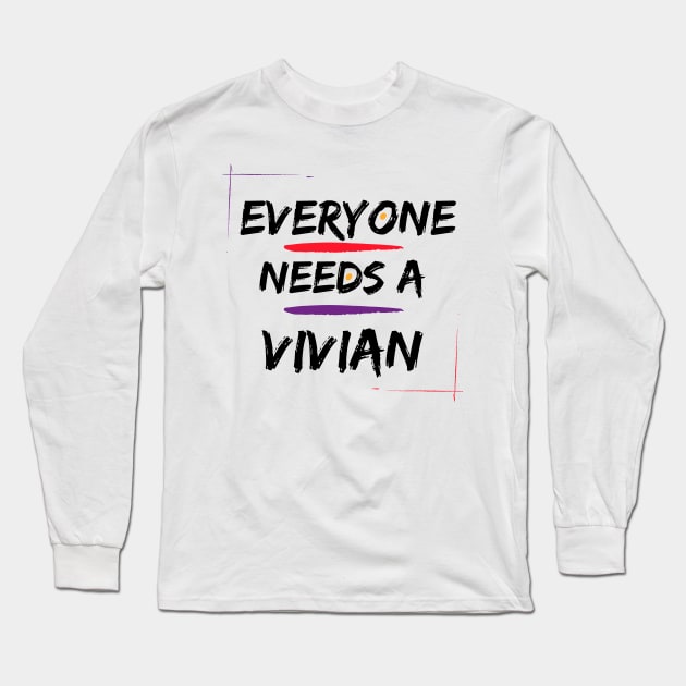 Vivian Name Design Everyone Needs A Vivian Long Sleeve T-Shirt by Alihassan-Art